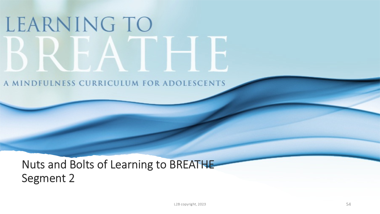 Nuts and Bolts of Learning to BREATHE 54