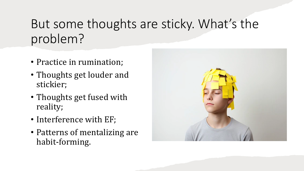 But some thoughts are sticky. What’s the problem? 92